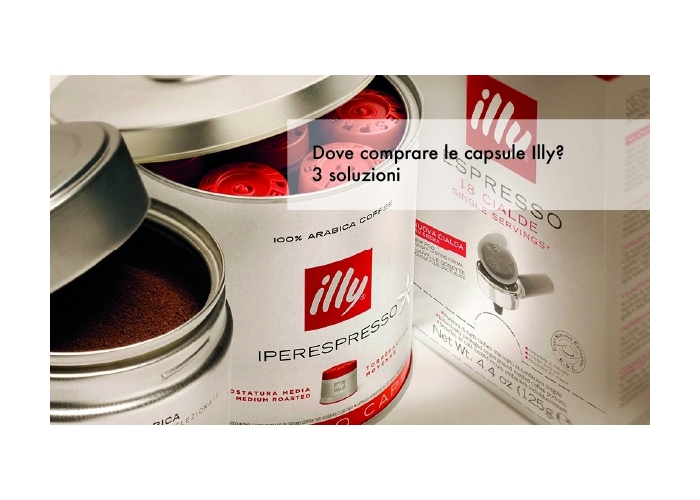 Dove comprare le capsule Illy? 3 soluzioni
